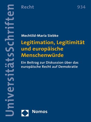cover image of Legitimation, Legitimität und europäische Menschenwürde